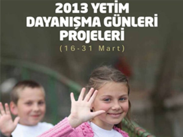 2013 Yetim Dayanışma Günleri Projeleri