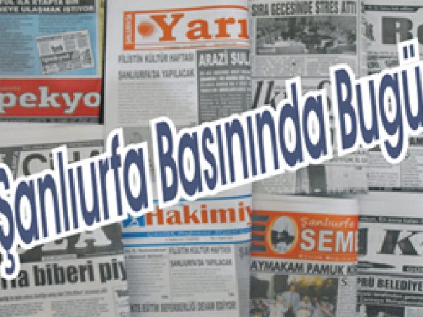 Urfa Basınında Bugün