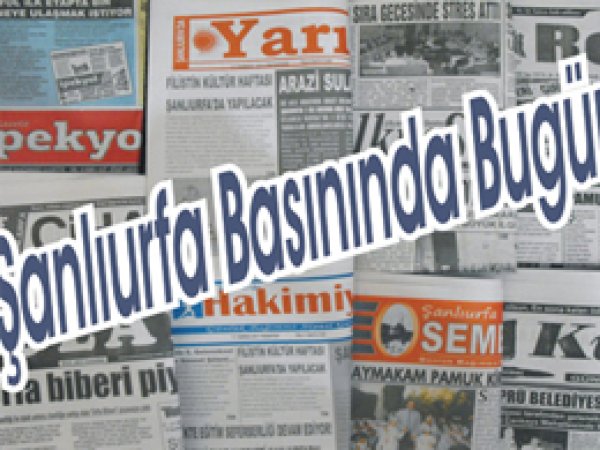 Şanlıurfa Basınında Bugün