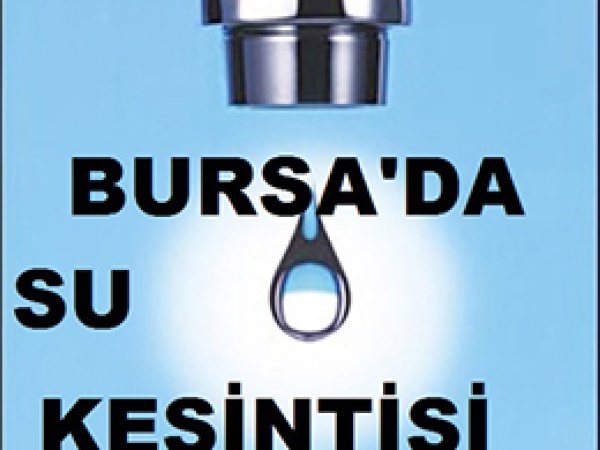 Osmangazi ve Yıldırım'da Su Kesintisi
