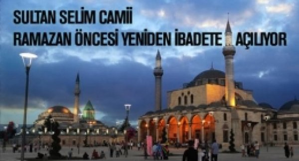 Sultan Selim Camii Ramazan Öncesi İbadete Açılıyor