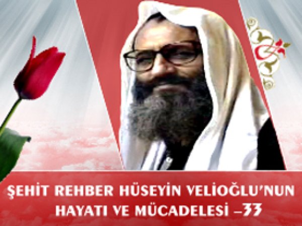 Hüseyin Velioğlu'nun Hayatı ve Mücadelesi- 33