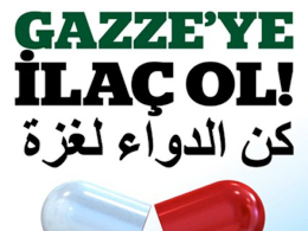 'Haydi Sen de 'Gazze'ye İlaç Ol' Kampanyası 