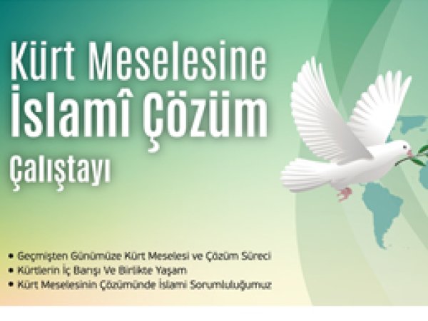 ‘Kürt Meselesine İslami Çözüm Çalıştayı’ Web’te