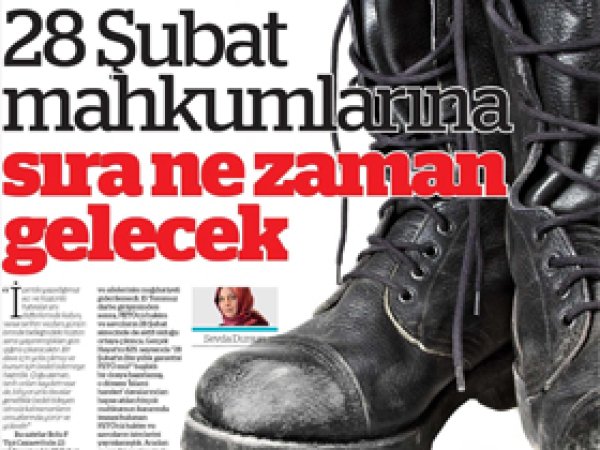 28 Şubat mahkumları unutuldu
