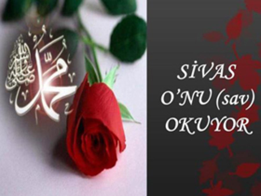 'Sivas O'nu(s.a.v) Okuyor'