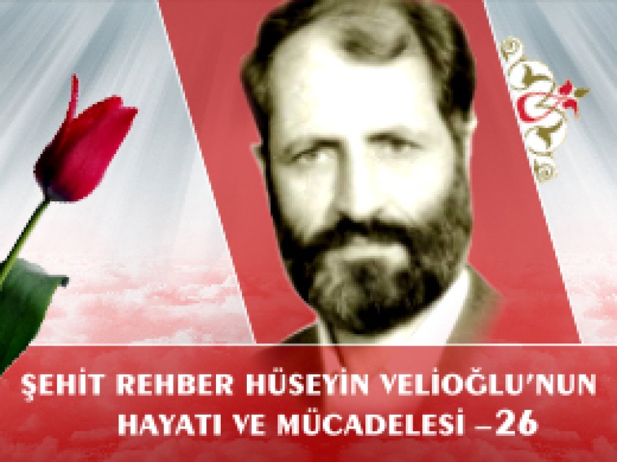 Hüseyin Velioğlu'nun Hayatı ve Mücadelesi - 26
