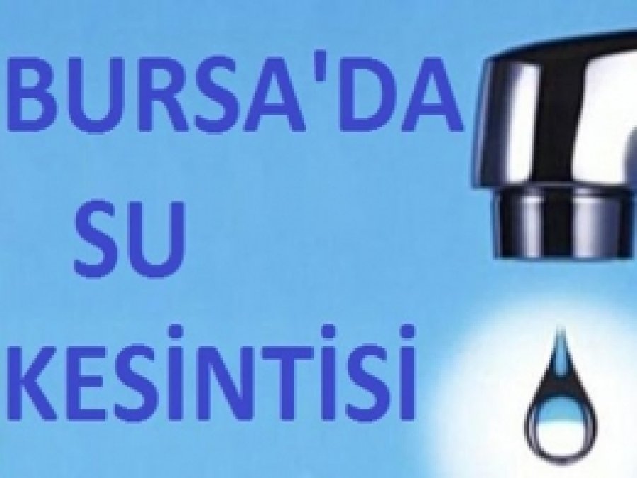 Bursa'da Su Kesintisi