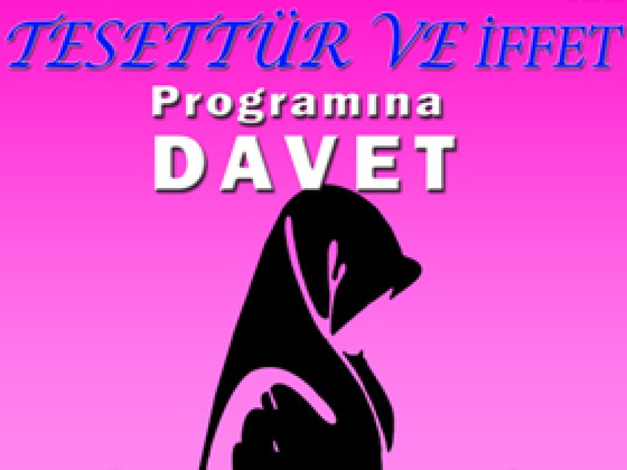 İffet ve Tesettür Etkinliğine Davet 