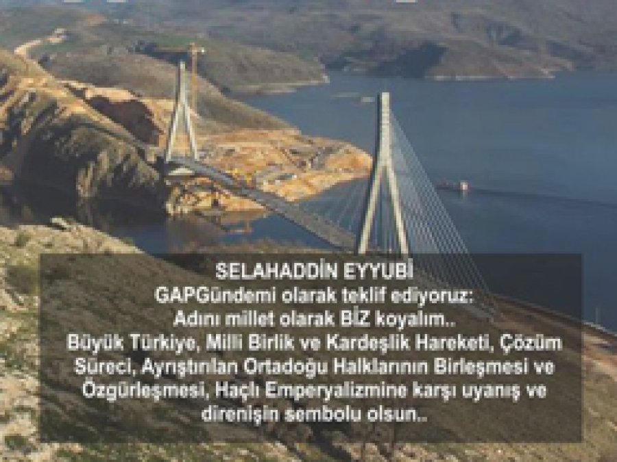'Köprüye Selahadin-i Eyyubi’nin adı verilsin’