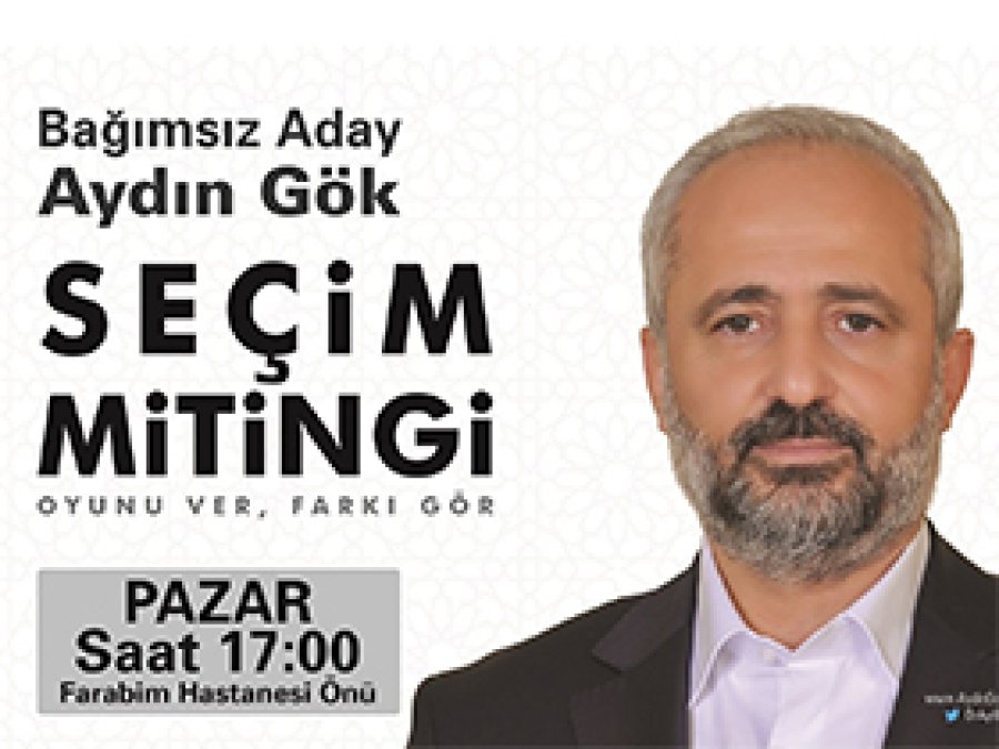 Aydın Gök mitinginin program akışı