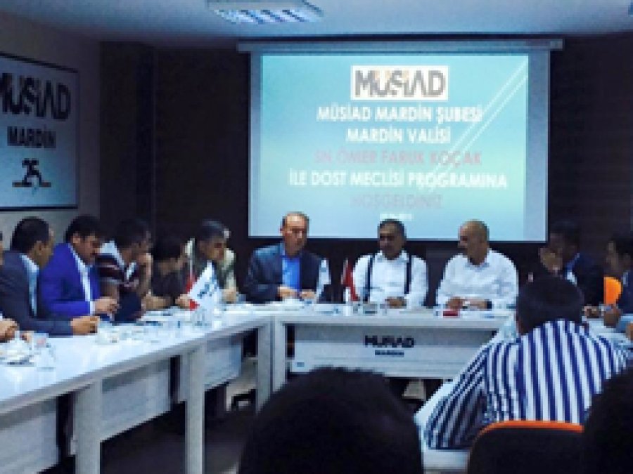 Vali Koçak MÜSİAD'ın Dost Meclisi'nde