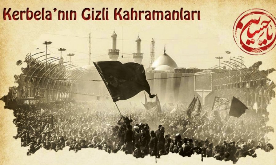Kerbela’nın Gizli Kahramanları